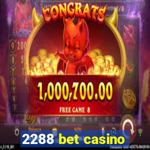 2288 bet casino